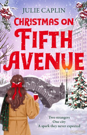 Christmas on Fifth Avenue: A brand-new Christmas fake dating romance set in New York, perfect for fans of irresistible and unputdownable festive rom-coms in 2025: Book 1 (Christmas Escapes) - Julie Caplin [KSIĄŻKA]