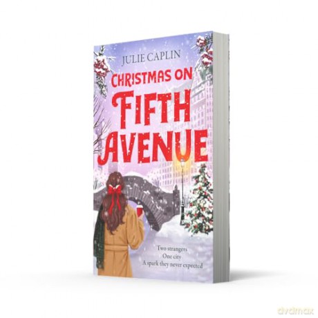Christmas on Fifth Avenue: A brand-new Christmas fake dating romance set in New York, perfect for fans of irresistible and unputdownable festive rom-coms in 2025: Book 1 (Christmas Escapes) - Julie Caplin [KSIĄŻKA]