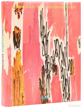 Christopher Le Brun: The Speech of Light, Paintings 2013-2024 - Christopher Le Brun [KSIĄŻKA]