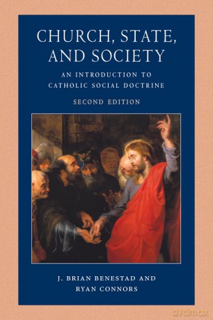 Church, State, and Society: An Introduction to Catholic Social Doctrine: 3 (Catholic Moral Thought) - Brian J. Benestad [KSIĄŻKA]