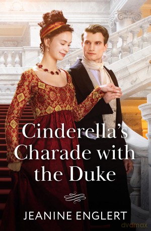 Cinderella's Charade With The Duke: A new regency romance perfect for fans of fake relationships and Cinderella stories in 2025!: Book 1 (Regency Fairytales) - Jeanine Englert [KSIĄŻKA]