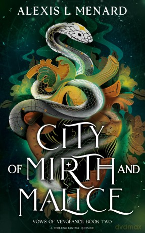 City of Mirth and Malice: A thrilling fantasy romance - Alexis L. Menard [KSIĄŻKA]