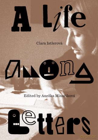 Clara Istlerová: A Life Among Letters - Anežka Minaríková [KSIĄŻKA]