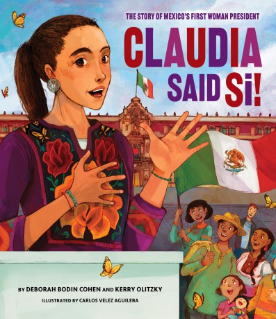 Claudia Said Sí!: The Story of Mexico's First Woman President - Deborah Bodin Cohen [KSIĄŻKA]