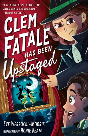 Clem Fatale Has Been Upstaged - Eve Wersocki Morris [KSIĄŻKA]