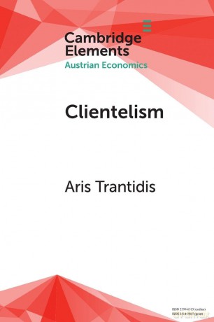 Clientelism (Elements in Austrian Economics) - Aris Trantidis [KSIĄŻKA]