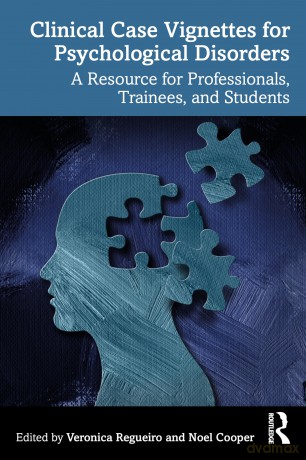 Clinical Case Vignettes for Psychological Disorders: A Resource for Professionals, Trainees, and Students - Veronica Regueiro [KSIĄŻKA]