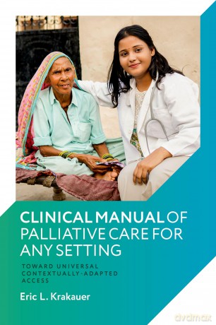 Clinical Manual of Palliative Care for Any Setting: Toward Universal Contextually-Adapted Access - Eric L. Krakauer [KSIĄŻKA]
