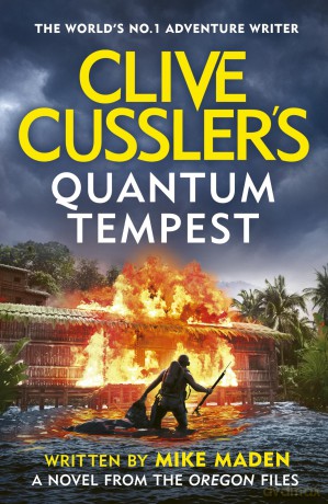 Clive Cussler's Quantum Tempest: An explosive Oregon Files thriller packed with deadly secrets, global stakes and unstoppable action: 16 (The Oregon Files, 16) - Mike Maden [KSIĄŻKA]
