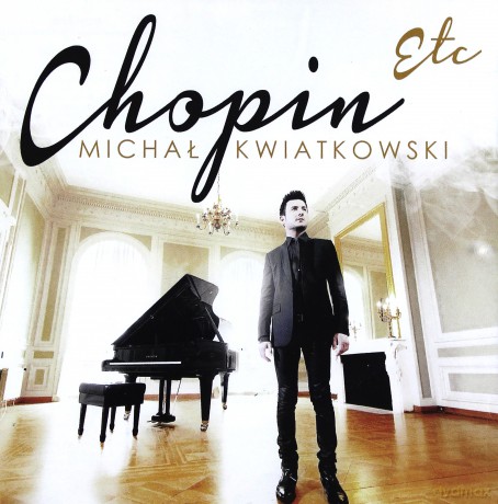 Michał Kwiatkowski: Chopin Etc  [CD]