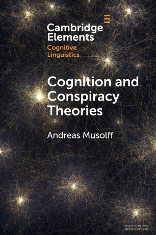 Cognition and Conspiracy Theories (Elements in Cognitive Linguistics) - Andreas Musolff [KSIĄŻKA]