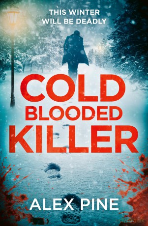 Cold Blooded Killer: the chilling NEW thriller you need for 2025: Book 6 (DI James Walker series) - Alex Pine [KSIĄŻKA]