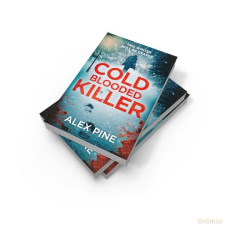 Cold Blooded Killer: the chilling NEW thriller you need for 2025: Book 6 (DI James Walker series) - Alex Pine [KSIĄŻKA]