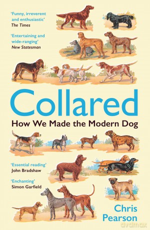 Collared: How We Made the Modern Dog - Chris Pearson [KSIĄŻKA]