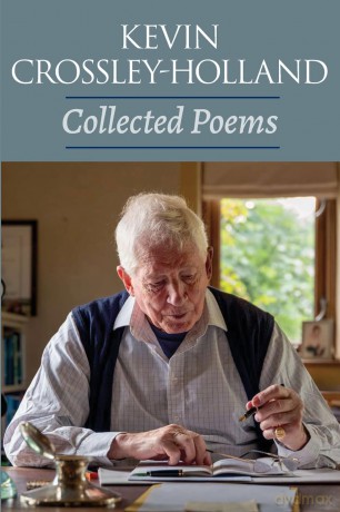 Collected Poems: (working title) - Kevin Crossley-Holland [KSIĄŻKA]