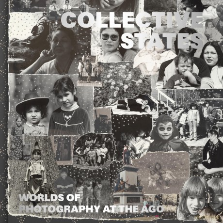 Collective States: Worlds of Photography at the Art Gallery of Ontario - Sophie Hackett [KSIĄŻKA]