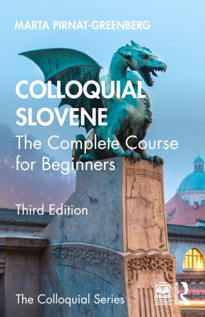 Colloquial Slovene: The Complete Course for Beginners (Colloquial Series) - Marta Pirnat-Greenberg [KSIĄŻKA]
