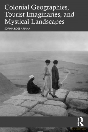 Colonial Geographies, Tourist Imaginaries, and Mystical Landscapes - Sophia Rose Arjana [KSIĄŻKA]