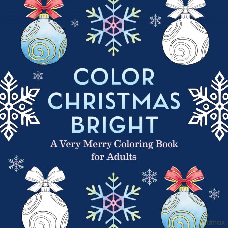 Color Christmas Bright: A Very Merry Coloring Book for Adults - Frechverlag [KSIĄŻKA]