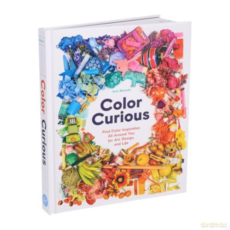 Color Curious: Find Color Inspiration All Around You for Art, Design, and Life - Ana Bianchi [KSIĄŻKA]
