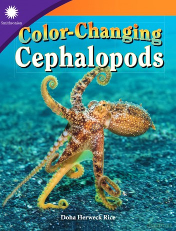 Color-Changing Cephalopods (Smithsonian: Informational Text) - Dona Herweck Rice [KSIĄŻKA]