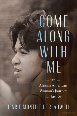 Come Along with Me: An African American Woman's Journey for Justice - Henrie Monteith Treadwell [KSIĄŻKA]