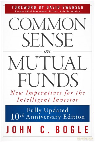 Common Sense on Mutual Funds, Updated 10th Anniversary Edition - John C. Bogle [KSIĄŻKA]