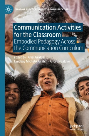 Communication Activities for the Classroom: Embodied Pedagogy Across the Communication Curriculum (Palgrave Practical Guides in Communication) - Ariel Gratch [KSIĄŻKA]