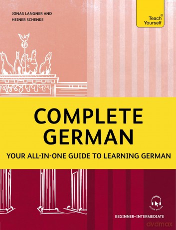Complete German: Your all-in-one guide to learning German (Beginner-Intermediate) - Heiner Schenke [KSIĄŻKA]
