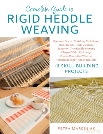 Complete Guide to Rigid Heddle Weaving: Plus 11 Skill-building Projects - Petra Marciniak [KSIĄŻKA]