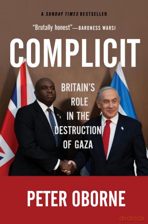 Complicit: Britain's Role in the Destruction of Gaza - Peter Oborne [KSIĄŻKA]