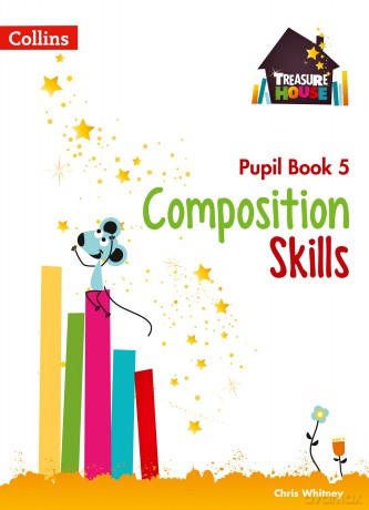 Composition Skills Pupil Book 5 (Treasure House) - Chris Whitney [KSIĄŻKA]