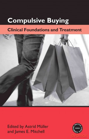 Compulsive Buying: Clinical Foundations and Treatment (Practical Clinical Guidebooks) - Astrid Müller [KSIĄŻKA]