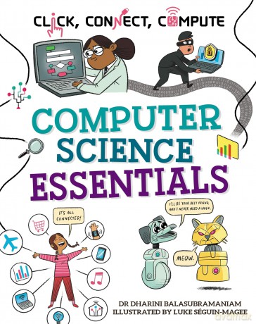 Computer Science Essentials (Click, Connect, Compute) - Dr Dharini Balasubramaniam [KSIĄŻKA]