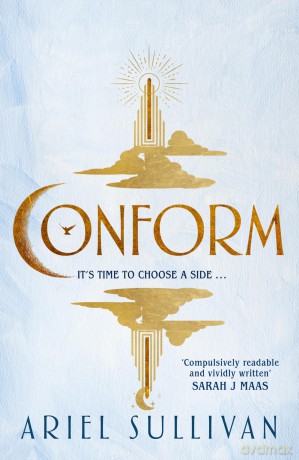 Conform: For fans of The Hunger Games - a new compulsive dystopian romance with a love triangle at its heart (Conform Trilogy, 1) - Ariel Sullivan [KSIĄŻKA]