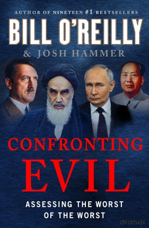 Confronting Evil: Assessing the Worst of the Worst - Bill O'Reilly [KSIĄŻKA]
