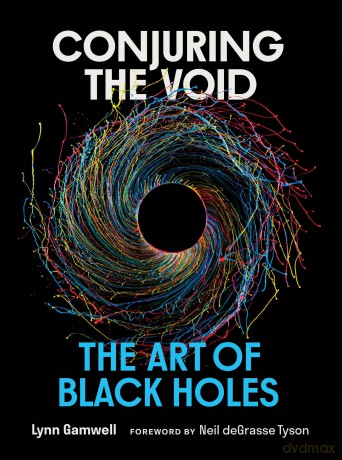Conjuring the Void: The Art of Black Holes - Lynn Gamwell [KSIĄŻKA]
