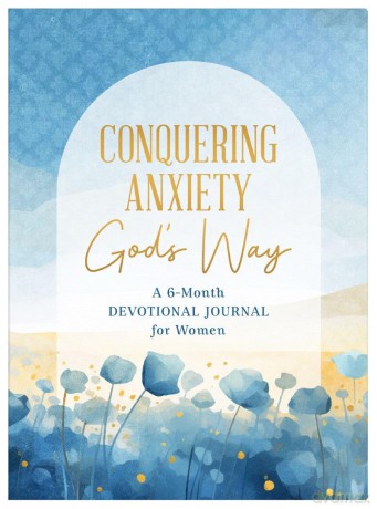 Conquering Anxiety God's Way: A 6-Month Devotional Journal for Women - Carey Scott [KSIĄŻKA]