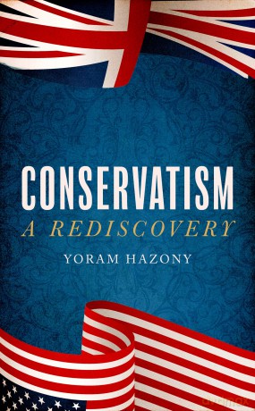 Conservatism: A Rediscovery - Yoram Hazony [KSIĄŻKA]