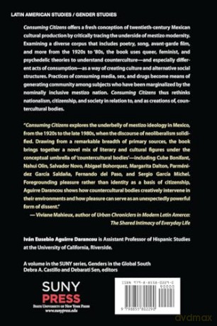 Consuming Citizens: Countercultural Bodies in Twentieth-Century Mexico (SUNY series, Genders in the Global South) - Iván Aguirre Darancou [KSIĄŻKA]