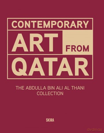 Contemporary Art from Qatar: Collection Abdulla Bin Ali Al Thani - Brahim Alaoui [KSIĄŻKA]