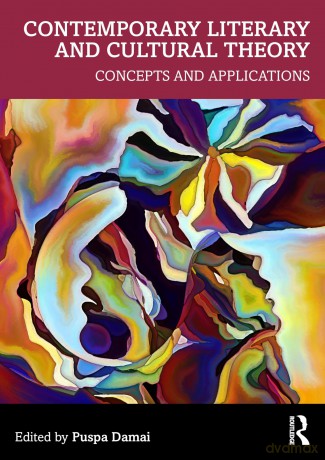 Contemporary Literary and Cultural Theory: Concepts and Applications - Puspa Damai [KSIĄŻKA]