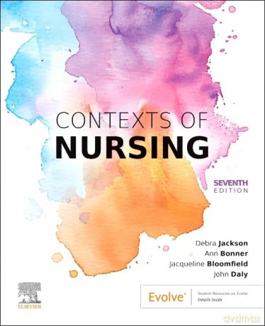 Contexts of Nursing: An Introduction - Debra Jackson AO RN CommNsgCert DipAppSci(Nsg) BHlthSc(Nsg) MN(Ed) PhD FCNA SFHEA [KSIĄŻKA]
