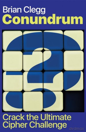 Conundrum: Crack the Ultimate Cipher Challenge - Brian Clegg [KSIĄŻKA]