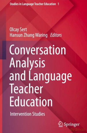Conversation Analysis and Language Teacher Education: Intervention Studies: 1 (Studies in Language Teacher Education, 1) - Olcay Sert [KSIĄŻKA]