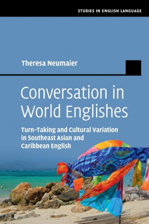 Conversation in World Englishes: Turn-Taking and Cultural Variation in Southeast Asian and Caribbean English (Studies in English Language) - Theresa Neumaier [KSIĄŻKA]