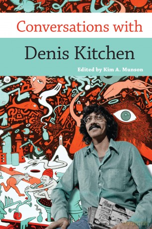 Conversations with Denis Kitchen (Conversations with Comic Artists Series) - Kim A. Munson [KOMIKS]