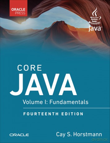 Core Java, Volume I: Fundamentals: 1 (Oracle Press for Java) - Cay Horstmann [KSIĄŻKA]