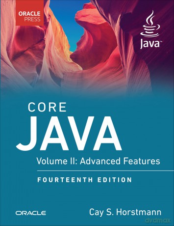 Core Java, Volume II: Advanced Features: 2 (Oracle Press for Java) - Cay Horstmann [KSIĄŻKA]