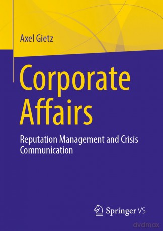 Corporate Affairs: Reputation Management and Crisis Communication - Axel Gietz [KSIĄŻKA]